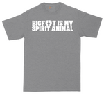 Bigfoot is My Spirit Animal_White