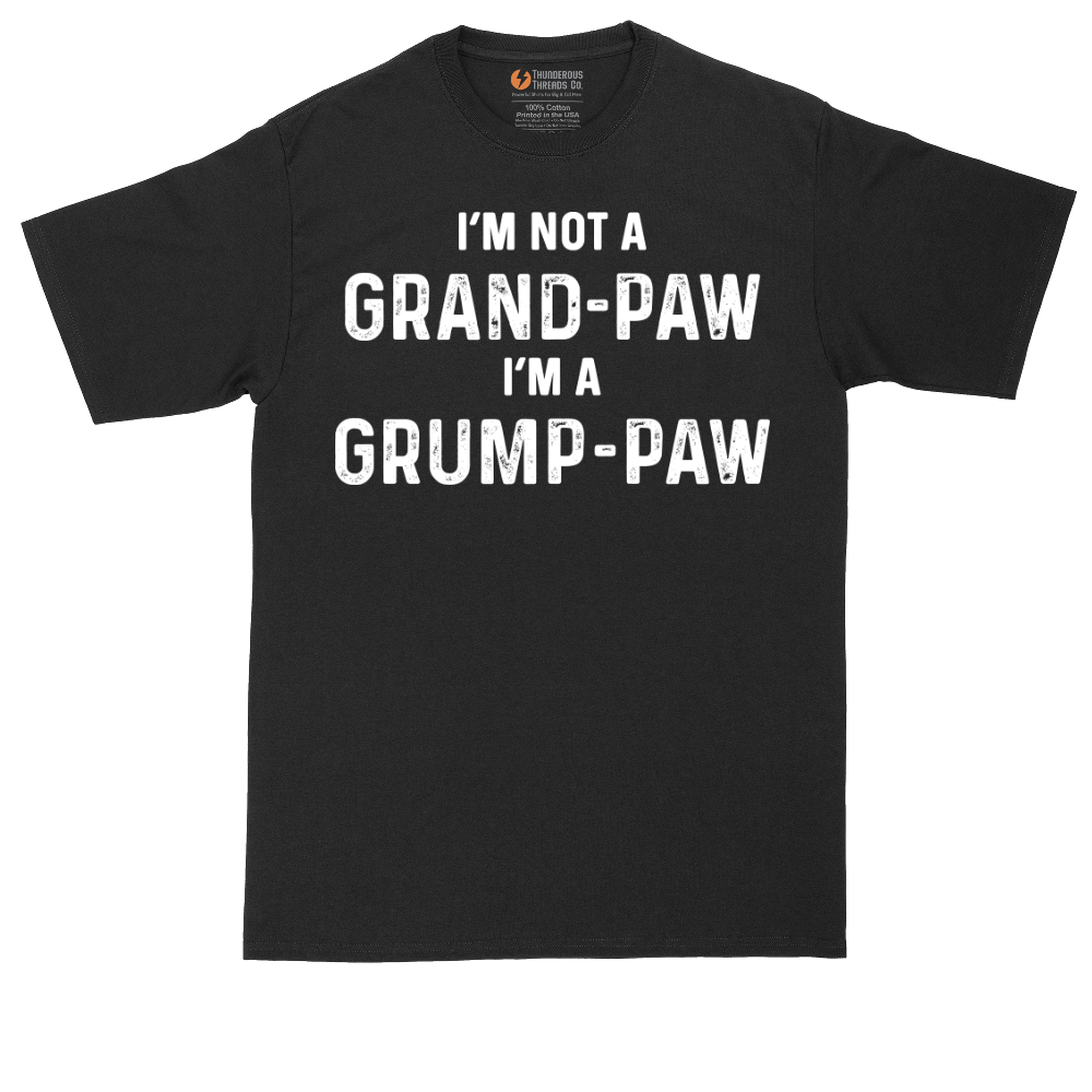 I'm Not a Grand Paw I'm a Grump Paw | Mens Tall T-Shirt