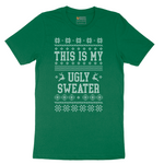 This is my Ugly Sweater - Mens T-Shirt - Sizes S - 6XL