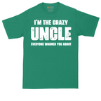 I'm the Crazy Uncle Everyone Warned You About | Mens Tall T-Shirt