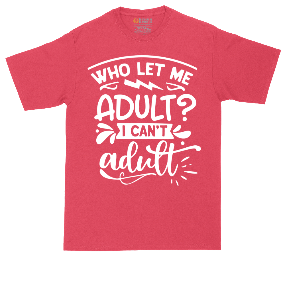 Who Let Me Adult | Mens Tall T-Shirt
