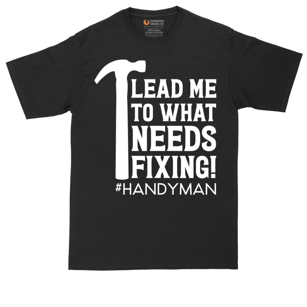 Lead Me to What Needs Fixing | Mens Tall T-Shirt