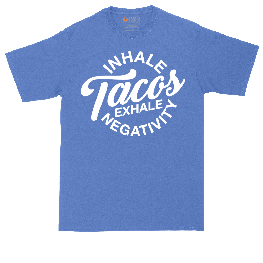 Inhale Tacos Exhale Negativity | Mens Tall T-Shirt