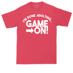 I'm Done Adulting Game On | Mens Tall T-Shirt