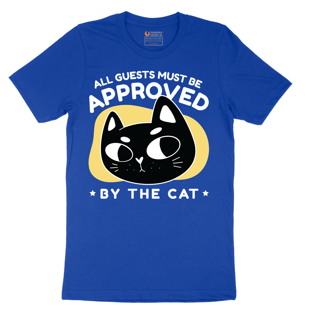 All Guests Must be Approved by the Cat - Mens T-Shirt - Sizes S - 6XL
