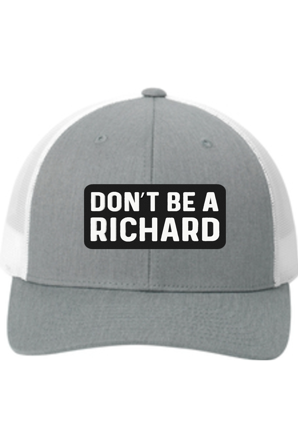 Don't Be a Richard - 3D Patch Trucker Hat