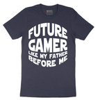 Future Gamer Like My Father Before Me - Mens T-Shirt - Sizes S - 6XL