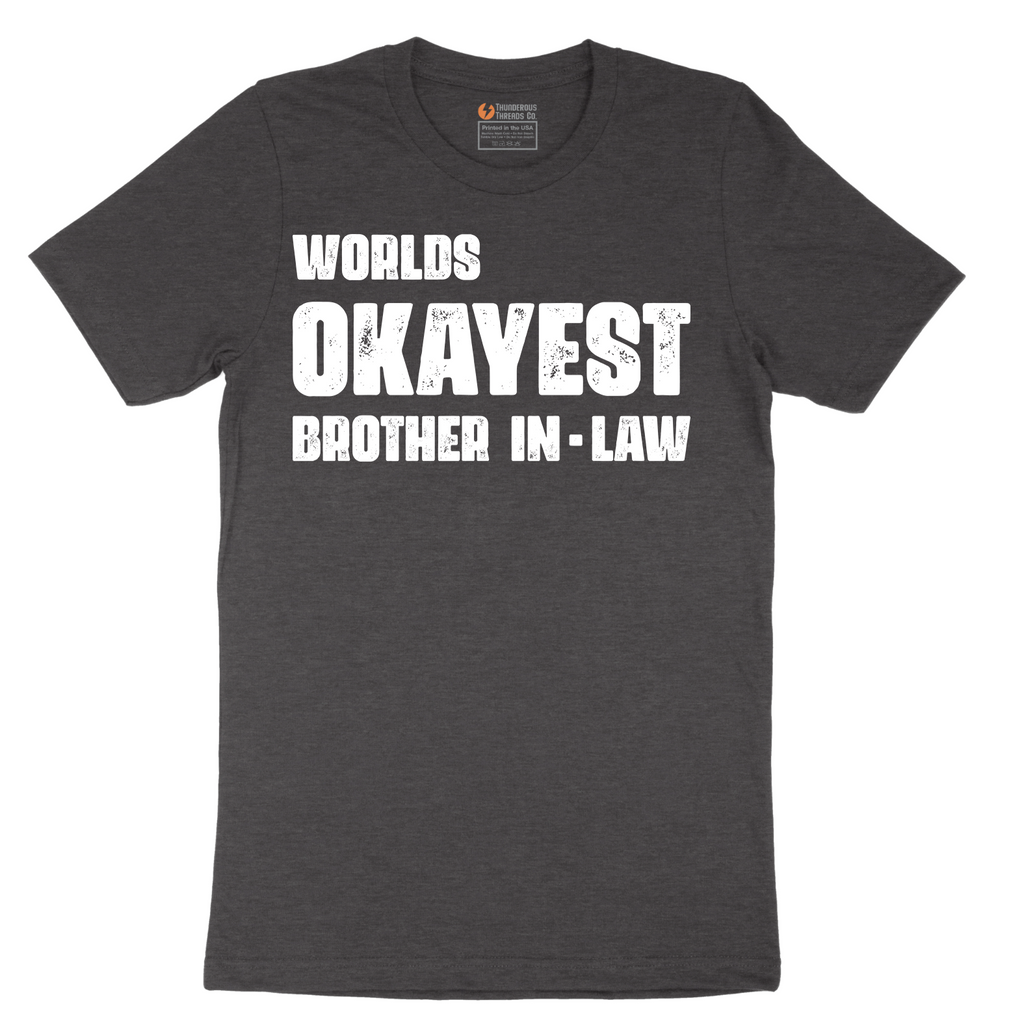 Worlds Okayest Brother in Law - Mens T-Shirt - Sizes S - 6XL