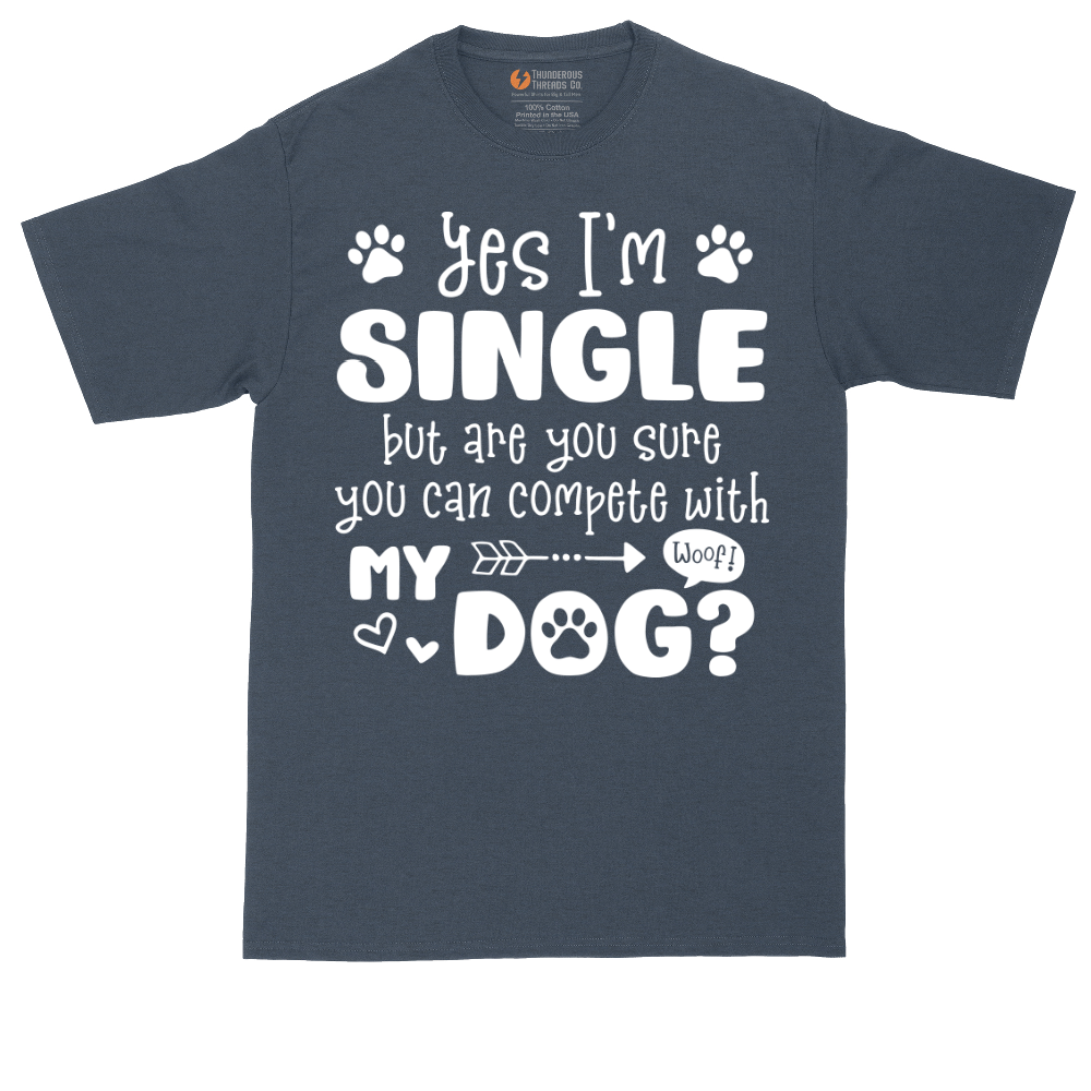 Yes I'm Single Dog | Mens Tall T-Shirt