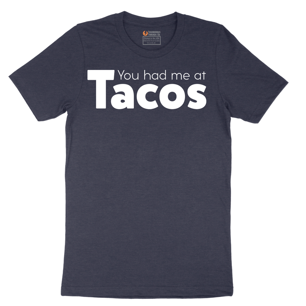 You Had Me at Tacos Version 1 - Mens T-Shirt - Sizes S - 6XL