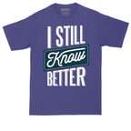I Still Know Better | Mens Tall T-Shirt