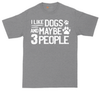 I Like Dogs and Maybe Three People | Mens Tall T-Shirt