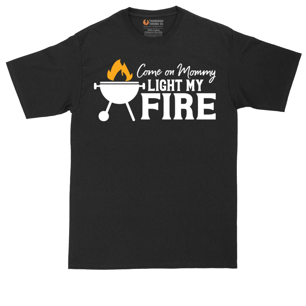 Come On Mommy Light My Fire | Mens Tall T-Shirt