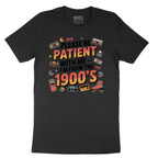 Please Be Patient with Me I'm from the 1900s - Mens T-Shirt - Sizes S - 6XL