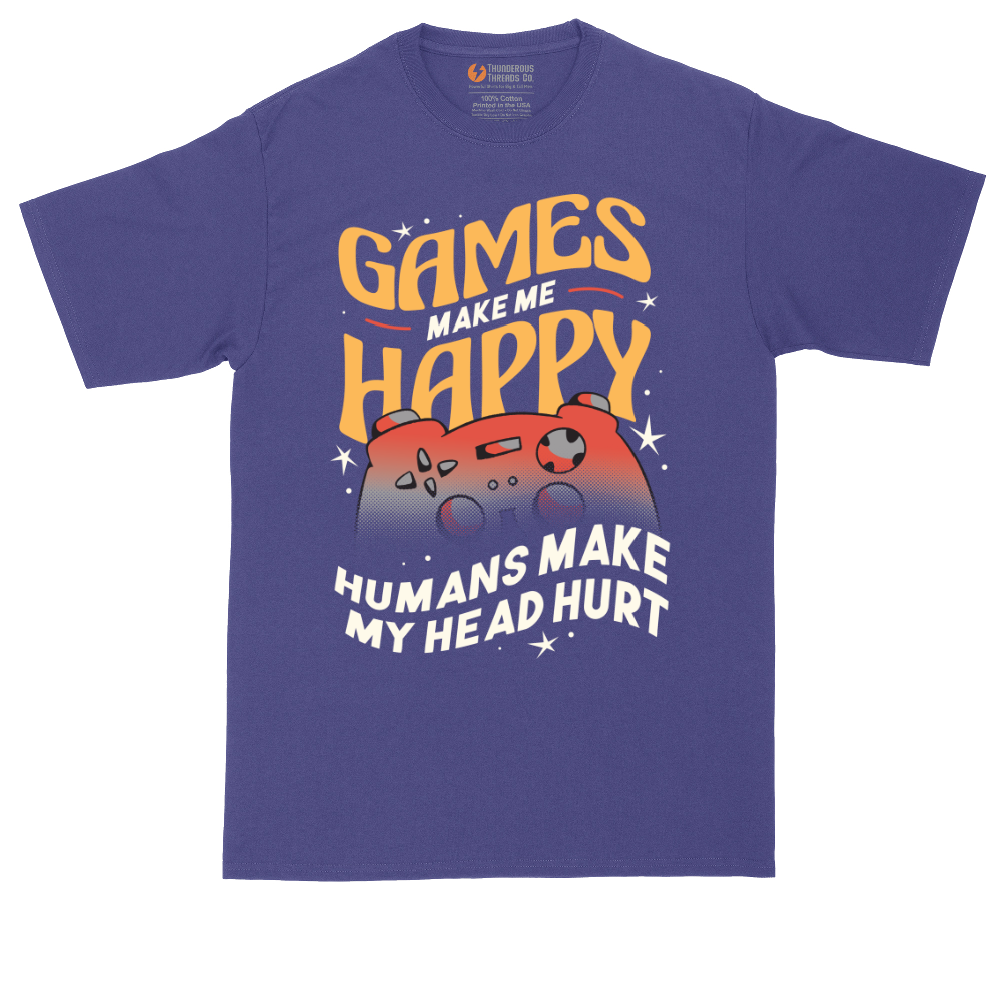 Games Make Me Happy Humans Make My Head Hurt | Mens Tall T-Shirt