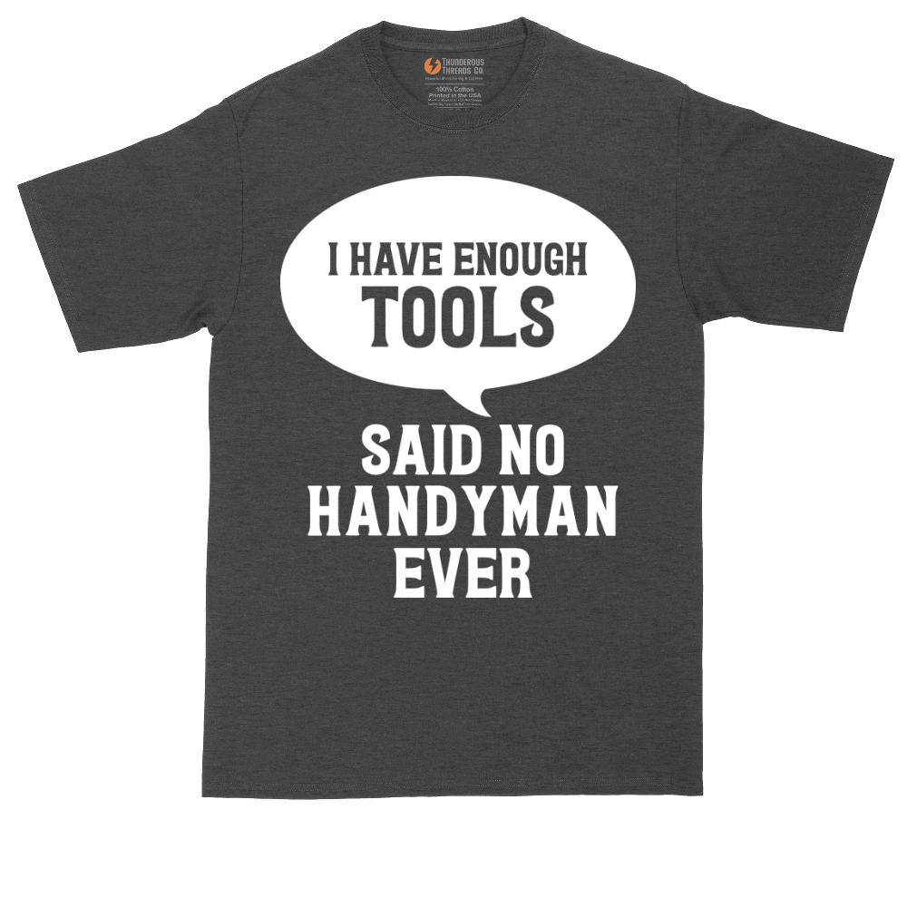 I Have Enough Tools | Mens Tall T-Shirt