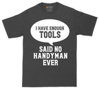 I Have Enough Tools | Mens Tall T-Shirt