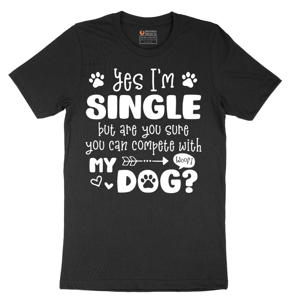 Yes I'm Single Dog - Mens T-Shirt - Sizes S - 6XL