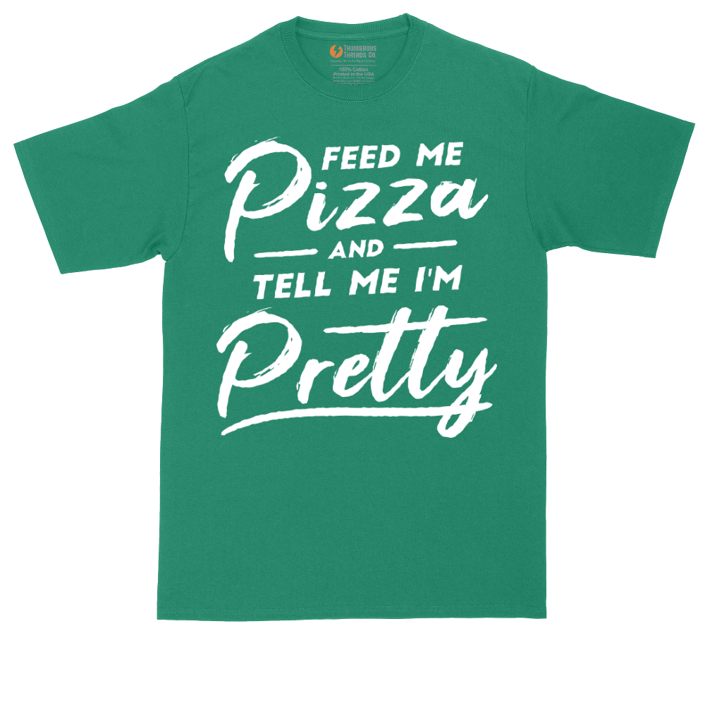 Feed Me Pizza and Tell Me I'm Pretty | Mens Tall T-Shirt
