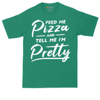 Feed Me Pizza and Tell Me I'm Pretty | Mens Tall T-Shirt