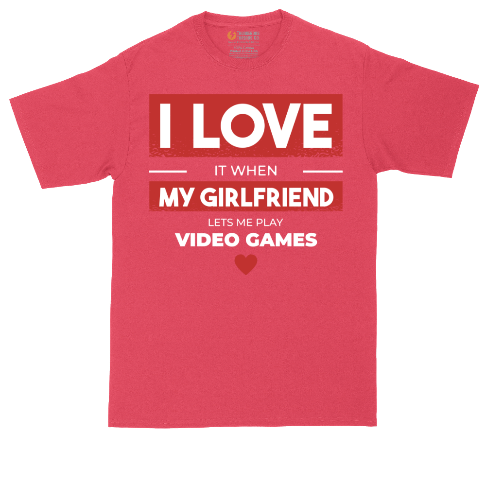 I Love It When My Girlfriend Lets Me Play Video Games | Mens Tall T-Shirt