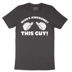 Whos Awesome - This Guy - Mens T-Shirt - Sizes S - 6XL
