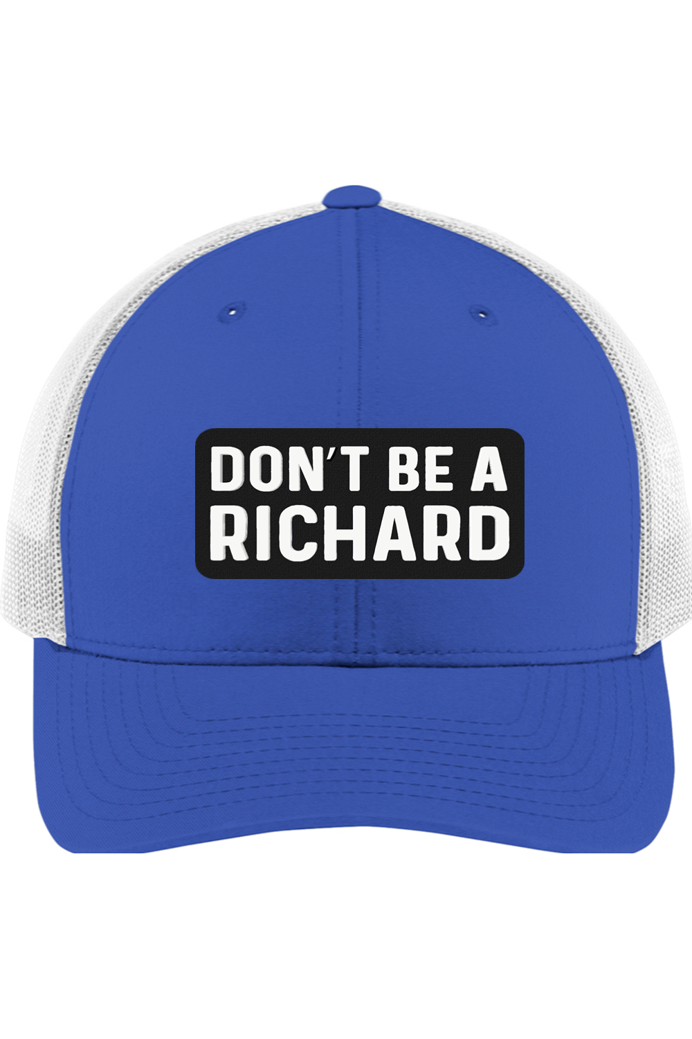 Don't Be a Richard - 3D Patch Trucker Hat