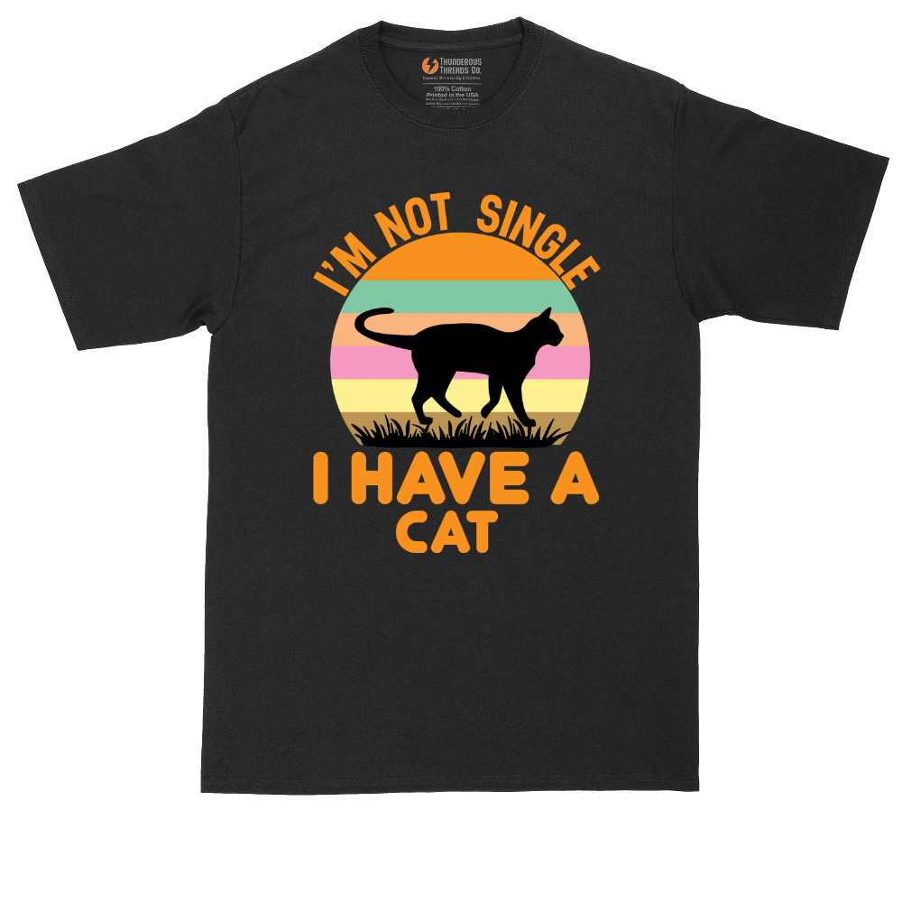 I'm Not Single I Have a Cat - Mens Tall T-Shirt