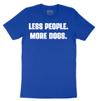 Less People More Dogs - Mens T-Shirt - Sizes S - 6XL