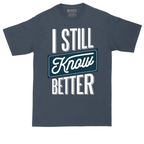 I Still Know Better | Mens Tall T-Shirt