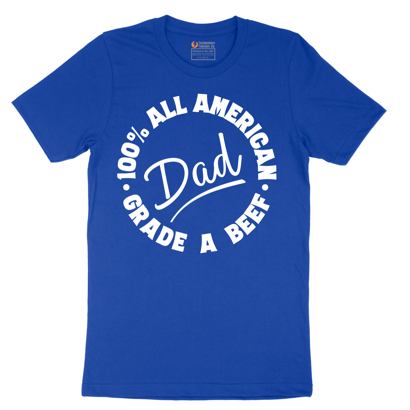 Dad 100% All American Grade A Beef - Mens T-Shirt - Sizes S - 6XL