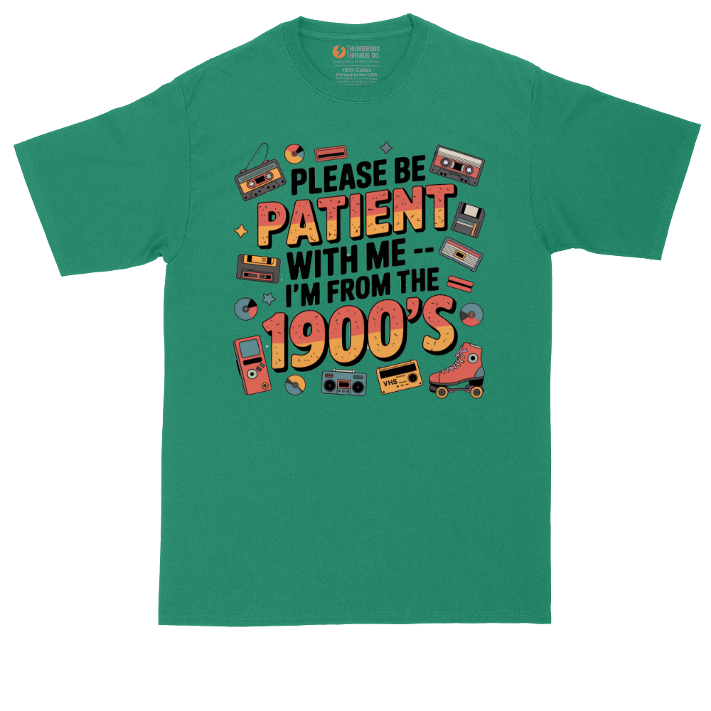 Please Be Patient with Me I'm from the 1900s | Mens Tall T-Shirt
