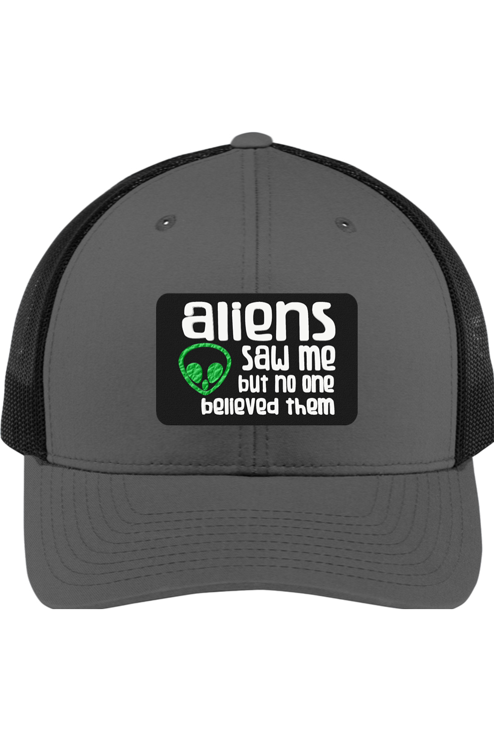 Aliens Saw Me - 3D Patch Trucker Hat