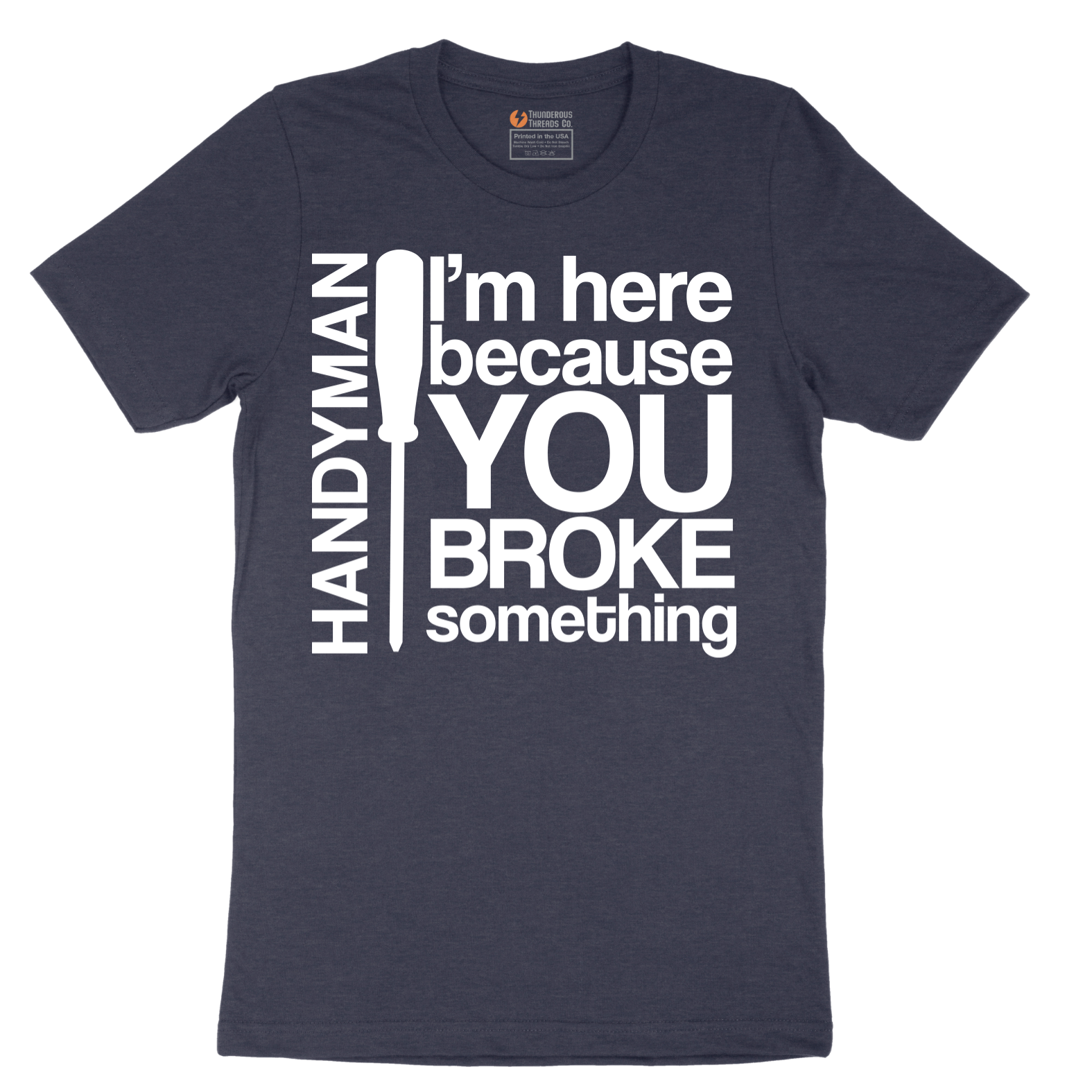 I'm Here Because You Broke Something - Mens T-Shirt - Sizes S - 6XL
