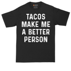 Tacos Make Me a Better Person | Mens Tall T-Shirt
