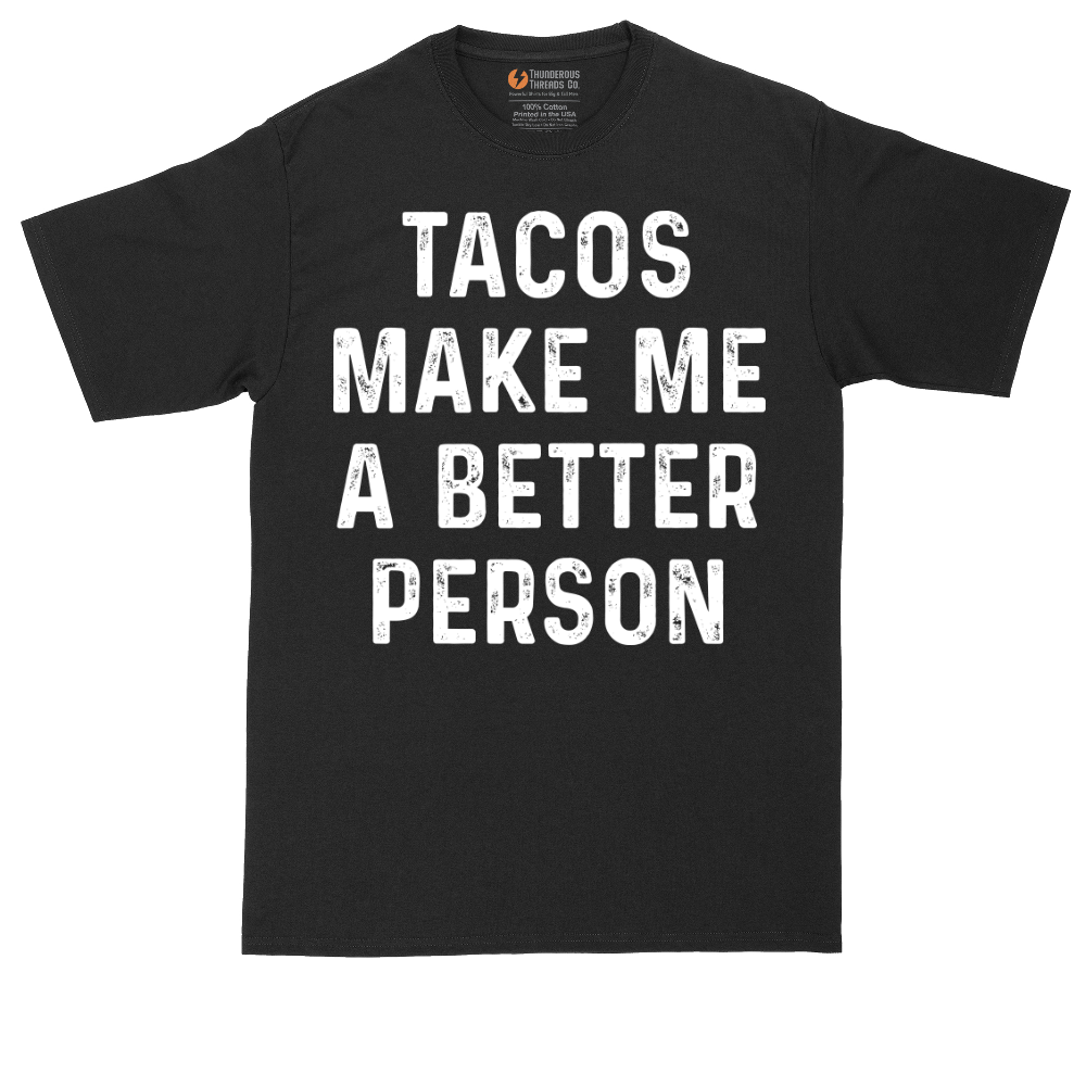 Tacos Make Me a Better Person | Mens Tall T-Shirt