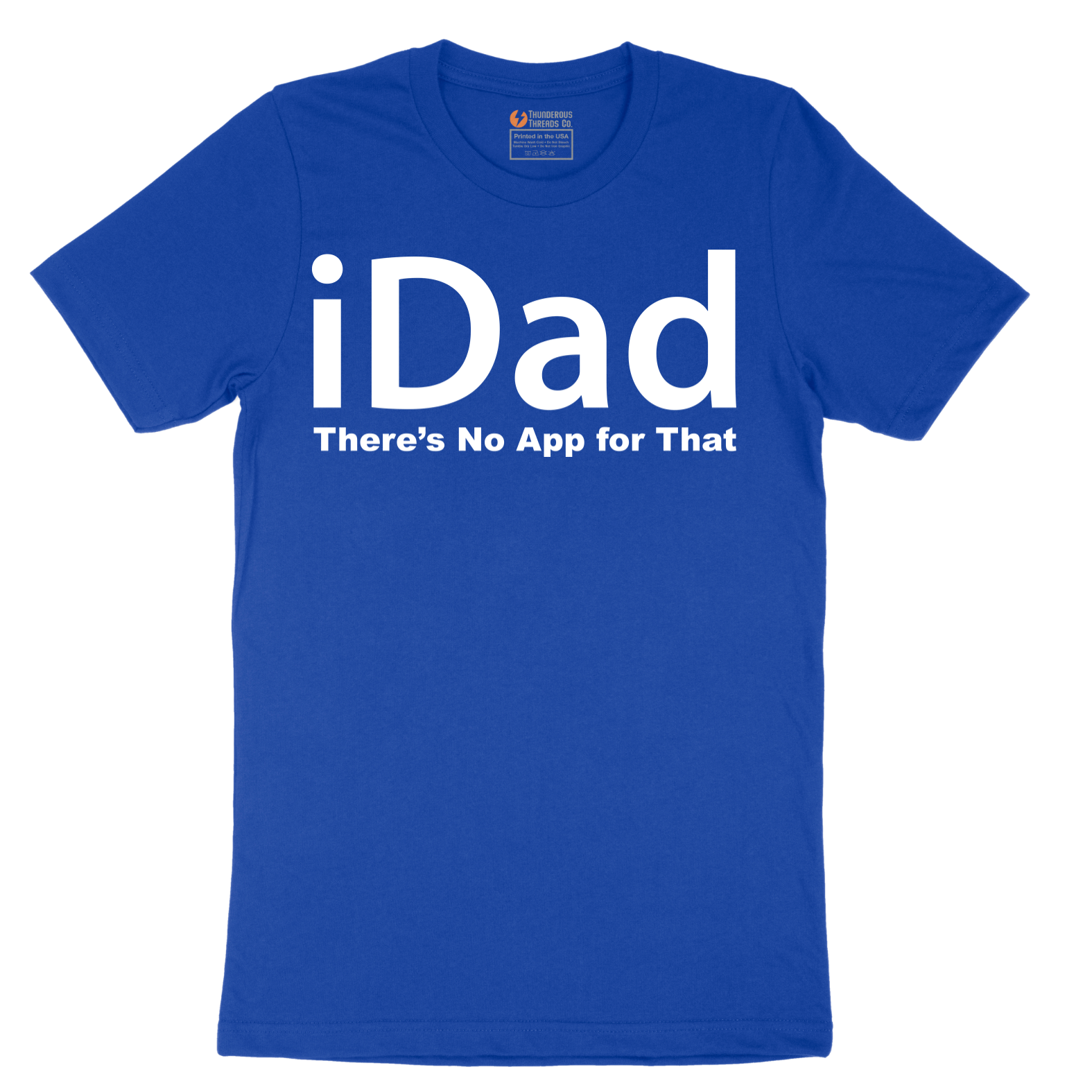 iDad Theres No App for That - Mens T-Shirt - Sizes S - 6XL