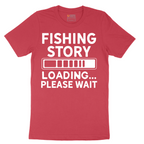 Fishing Story Please Wait - Mens T-Shirt - Sizes S - 6XL