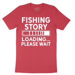 Fishing Story Please Wait - Mens T-Shirt - Sizes S - 6XL