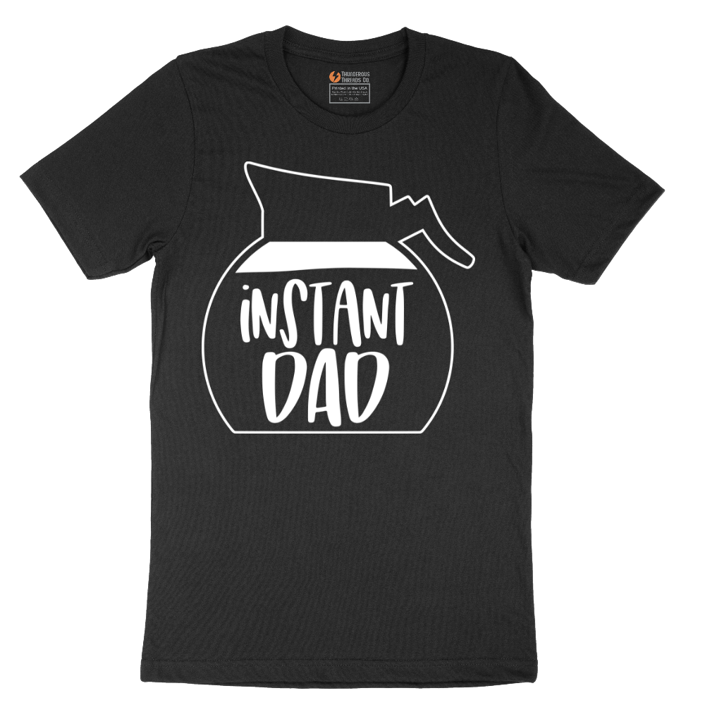 Instant Dad - Mens T-Shirt - Sizes S - 6XL
