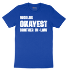 Worlds Okayest Brother in Law - Mens T-Shirt - Sizes S - 6XL