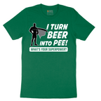 I Turn Beer Into Pee - Mens T-Shirt - Sizes S - 6XL.png