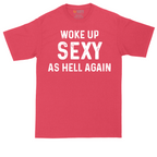Woke Up Sexy as Hell Again | Mens Tall T-Shirt