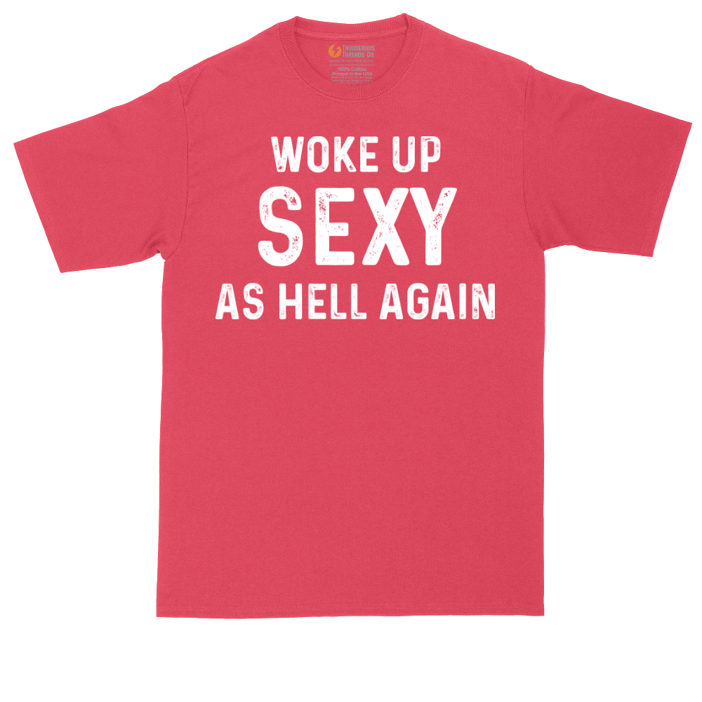 Woke Up Sexy as Hell Again | Mens Tall T-Shirt