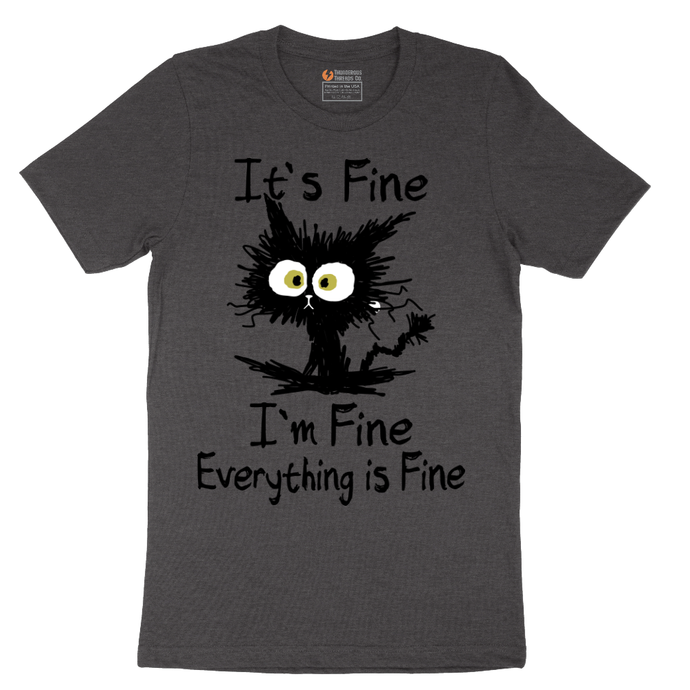 Im Fine Its Fine Everything is Fine - Mens T-Shirt - Sizes S - 6XL