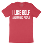 I Like Golf and Maybe 3 People - Mens T-Shirt - Sizes S - 6XL