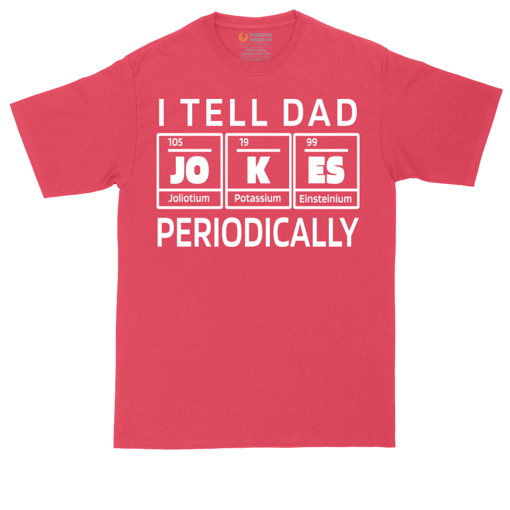 I Tell Jokes Periodically | Mens Tall T-Shirt