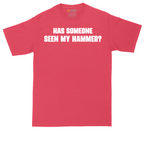 Has Someone Seen My Hammer | Mens Tall T-Shirt