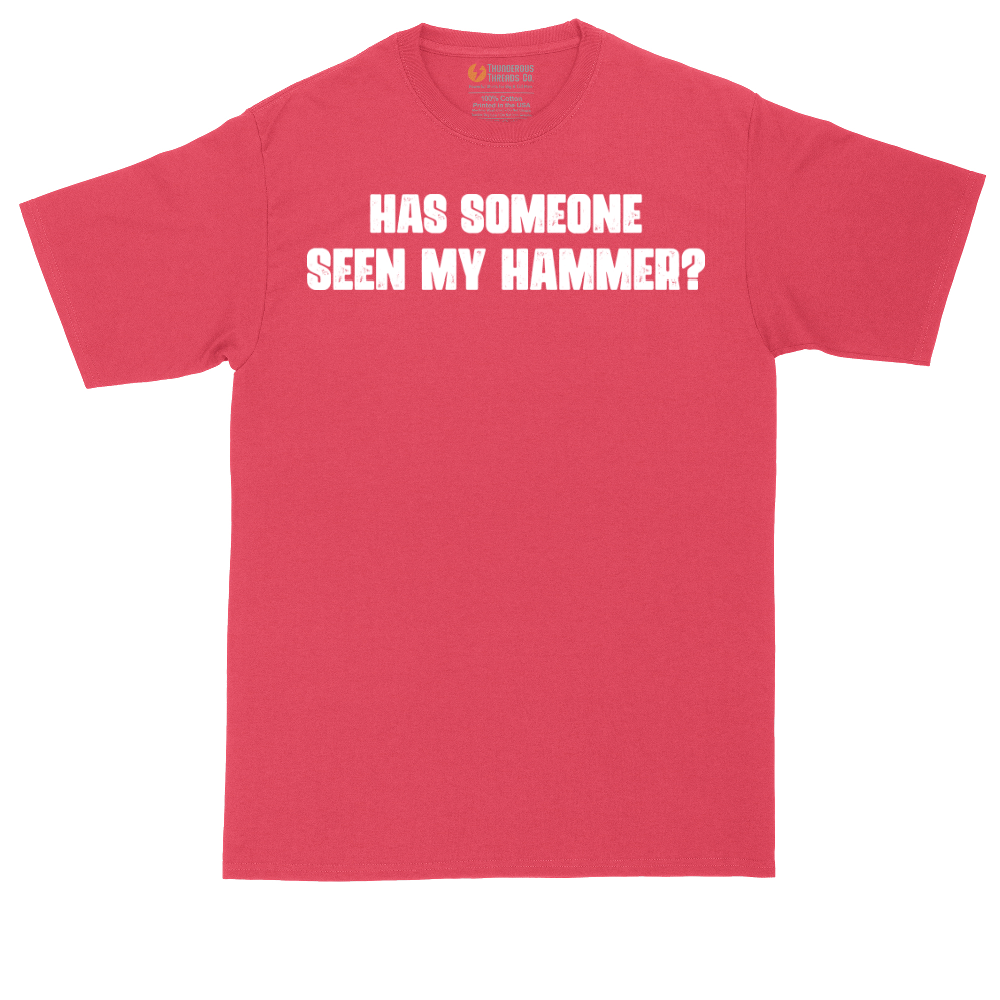 Has Someone Seen My Hammer | Mens Tall T-Shirt