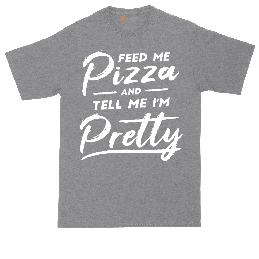 Feed Me Pizza and Tell Me I'm Pretty | Mens Tall T-Shirt